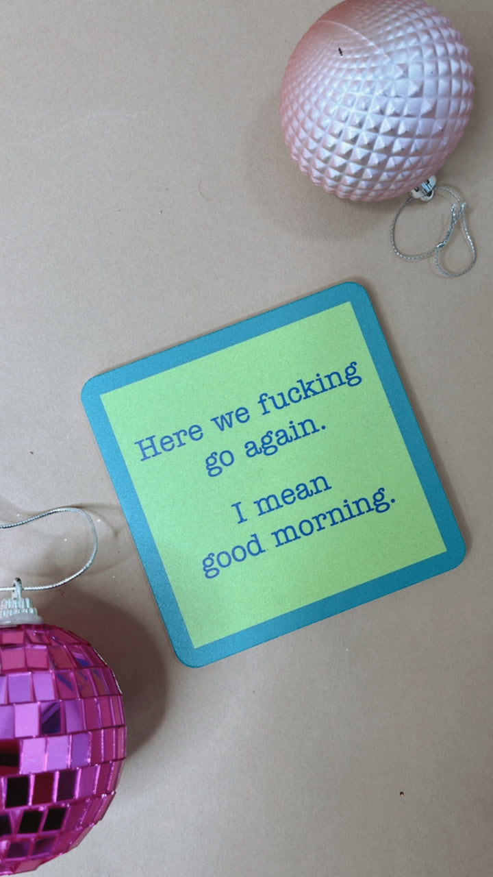 Drinks On Me Coaster: Good morning