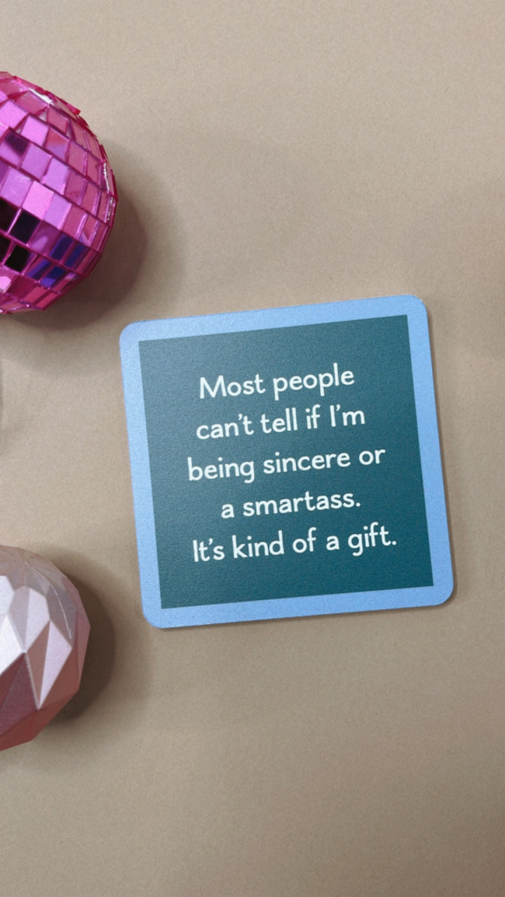 Drinks On Me Coaster:  Smartass