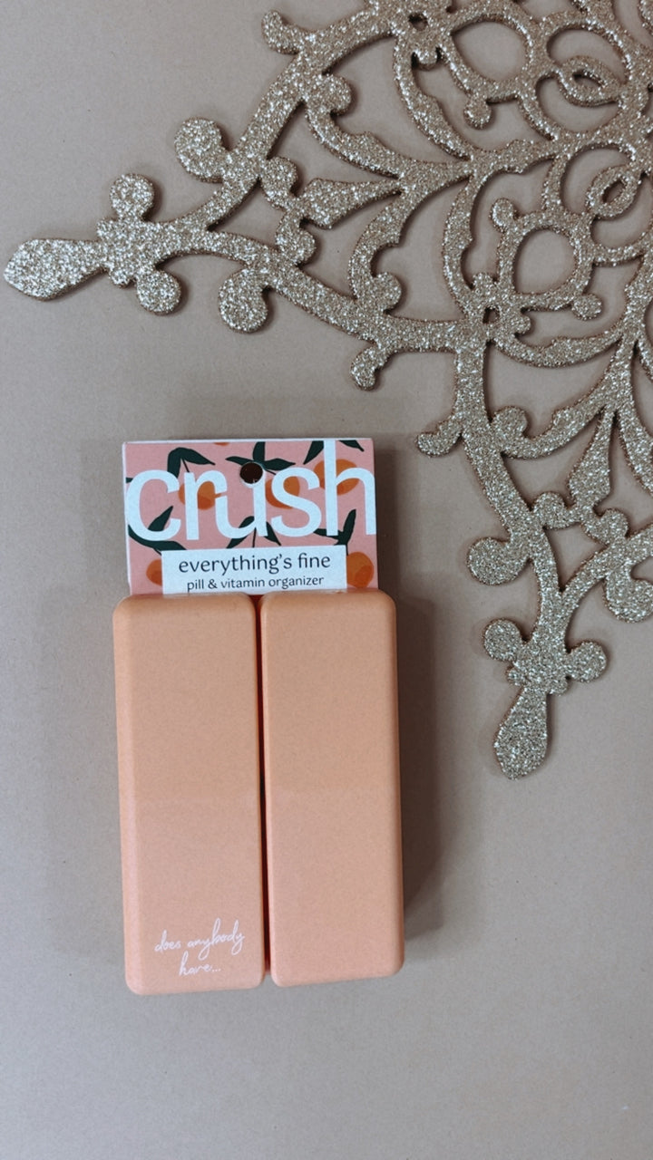 Crush Everything's Fine Pill & Vitamin Case